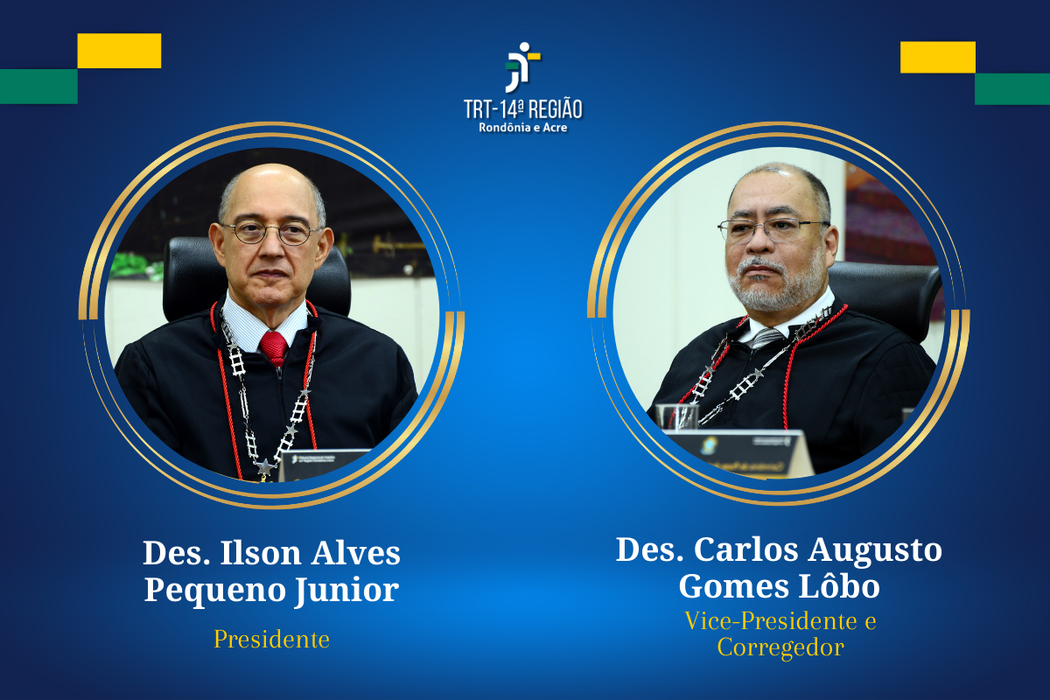 Fundo azul e duas fotos dos respectivos Desembargador Ilson Alves Pequeno Junior foi eleito para presidir o TRT-14. A Vice-Presidência e Corregedoria será ocupada pelo desembargador Carlos Augusto Gomes Lôbo