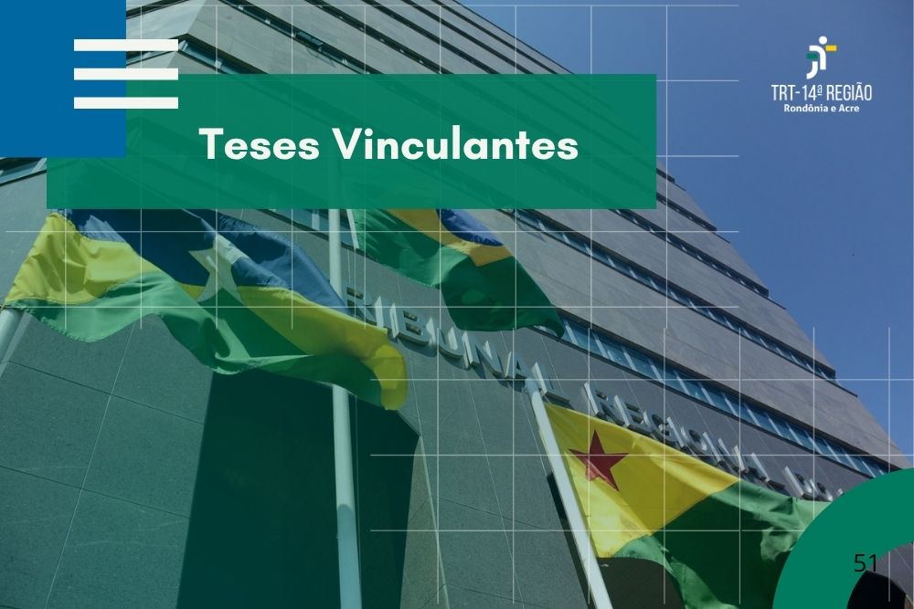 Arte mostra a fachada do TRT-14 e o texto: Teses Vinculantes
