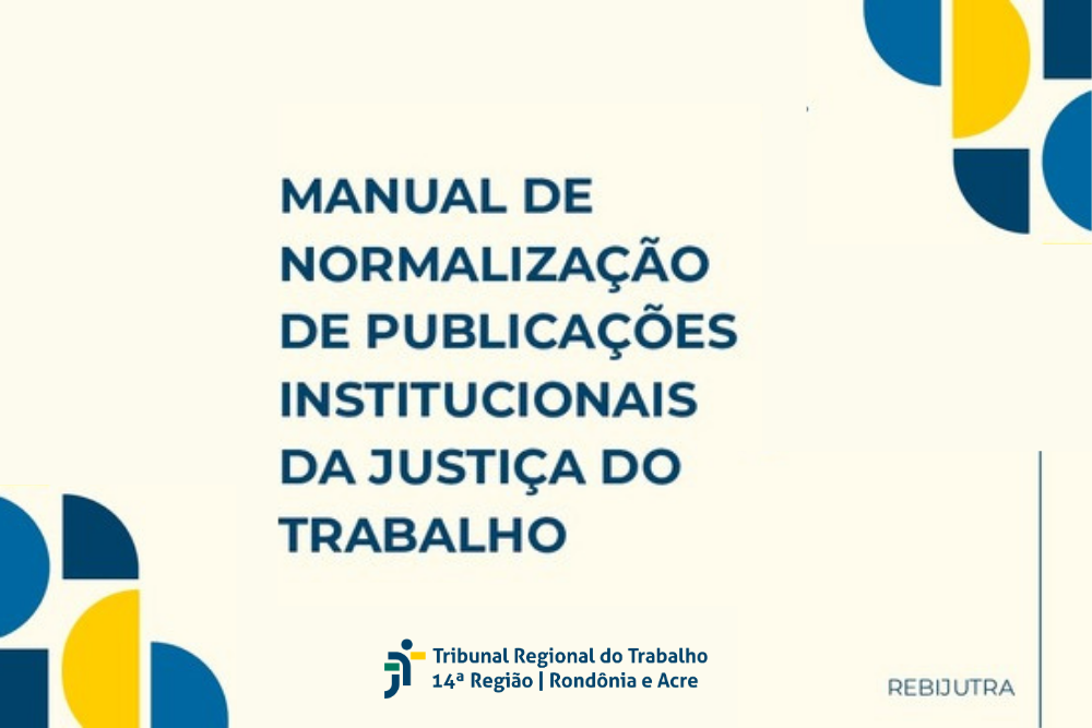Justiça do Trabalho lança Manual de Normalização de Publicações Institucionais