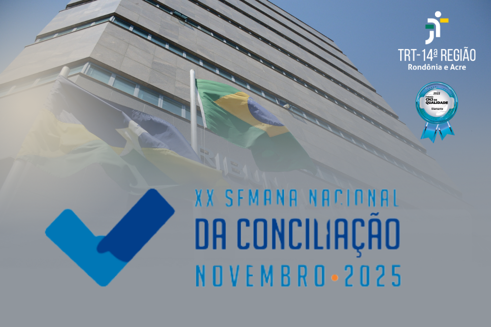 TRT-14 promove mais de 1,2 mil audiências e movimenta R$ 13,7 milhões durante a 20ª Semana Nacional da Conciliação