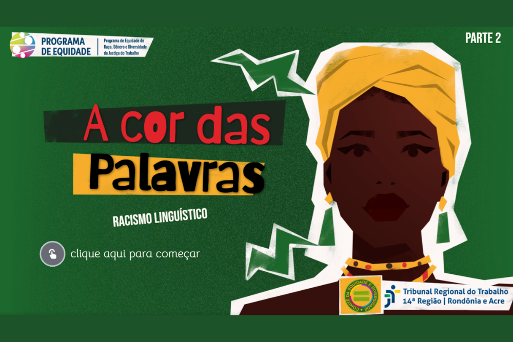   Material interativo reforça o compromisso institucional com a equidade racial e convida à reflexão sobre expressões que perpetuam preconceitos no cotidiano