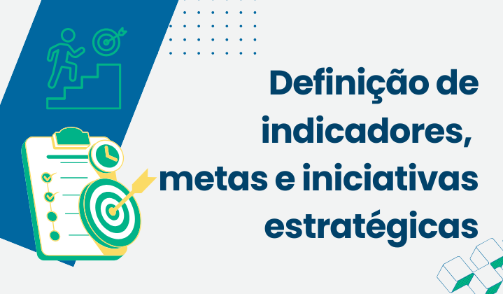 Etapa 4: Definição de indicadores, metas e iniciativas estratégicas. Apresenta ícones de uma pessoa subindo uma escada em direção ao alvo e uma prancheta com cronômetro.